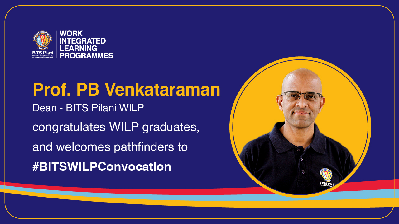 Prof. PB Venkataraman congratulates WILP graduates, & welcomes pathfinders to #BITSWILPConvocation